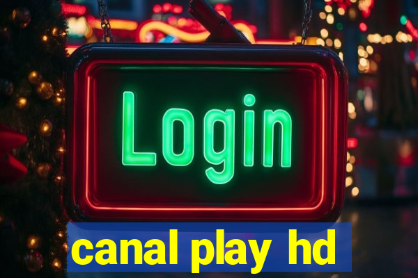 canal play hd